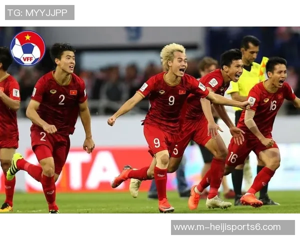 越南足球队崛起之路探索球队发展与未来展望 越南足球队崛起之路探索球队发展与未来展望